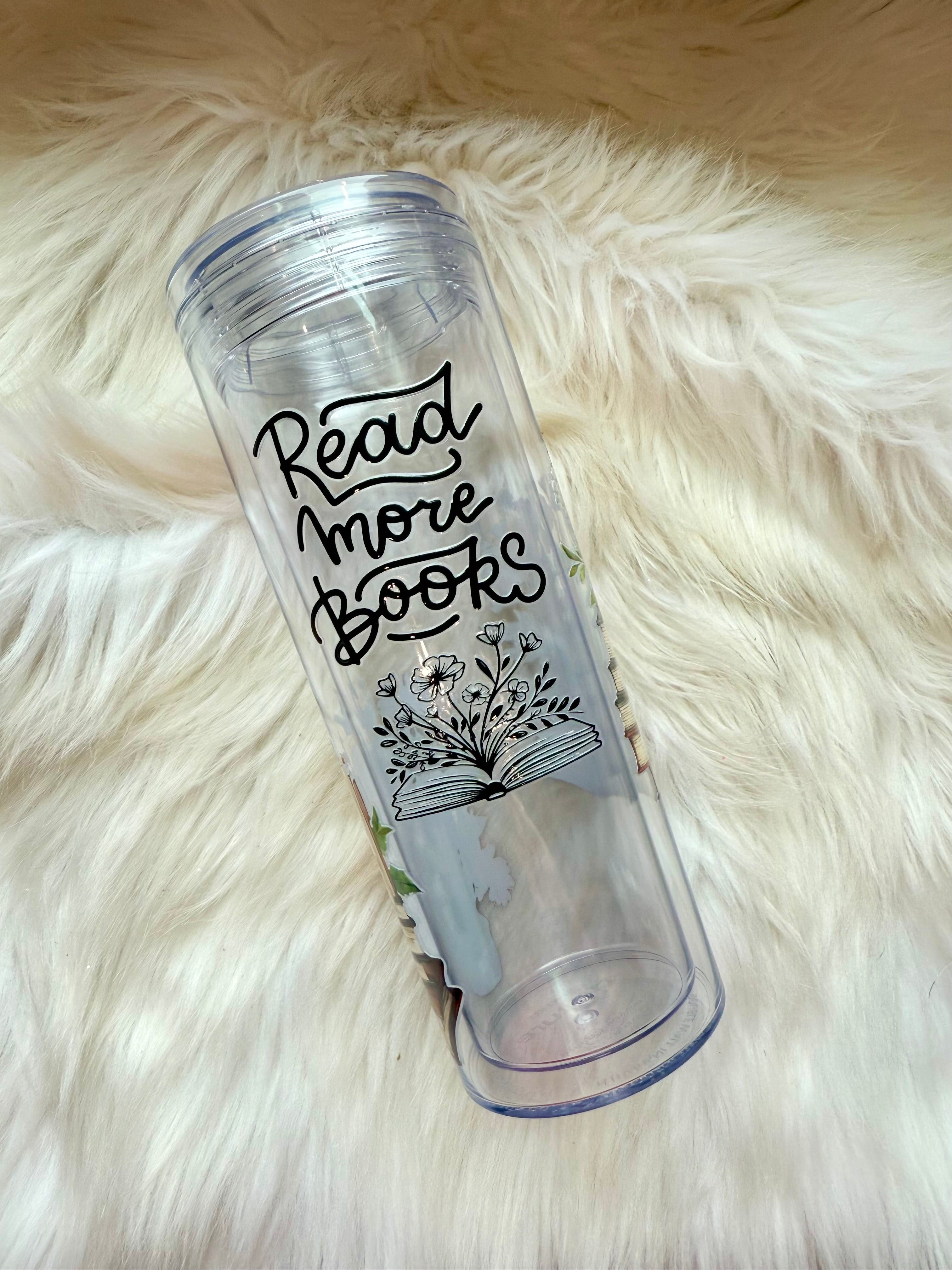 16oz Skinny Acrylic Tumbler - Read More Books