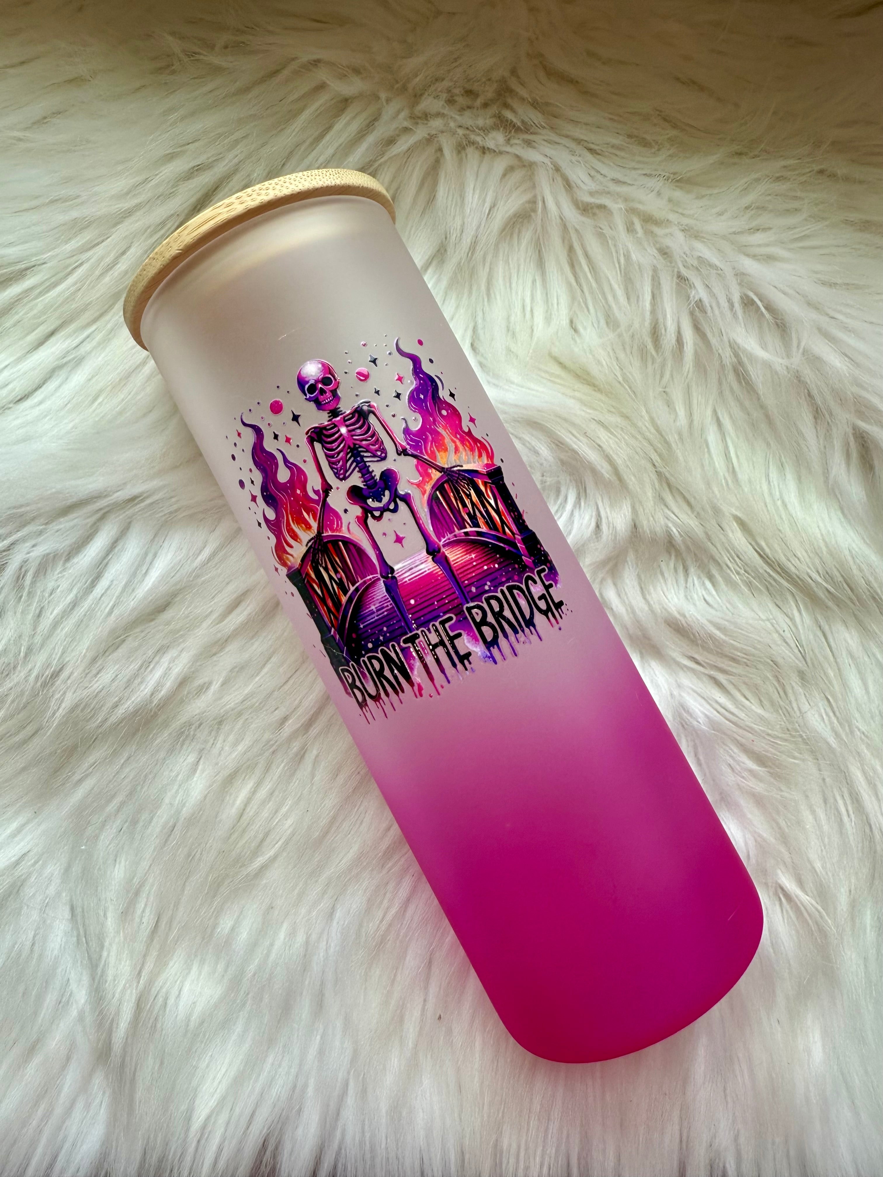 16oz Frosted Glass Tumbler - Burn the Bridge